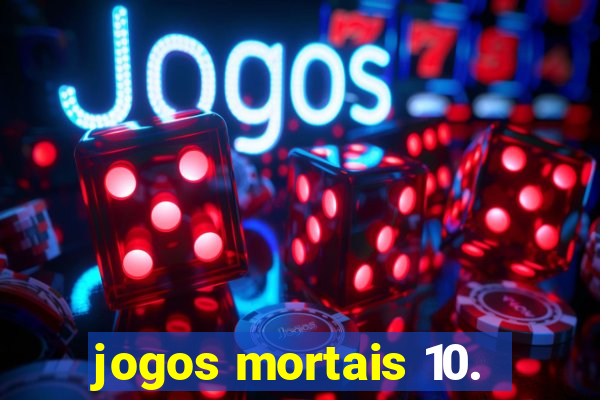 jogos mortais 10.